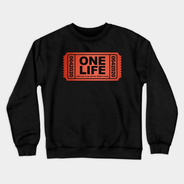 One Life Raffle Ticket Crewneck Sweatshirt by TextTees